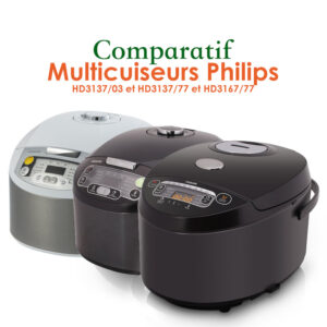 Comparatif des multicuiseurs Philips HD3137/03 et HD3137/77 et HD3167/77